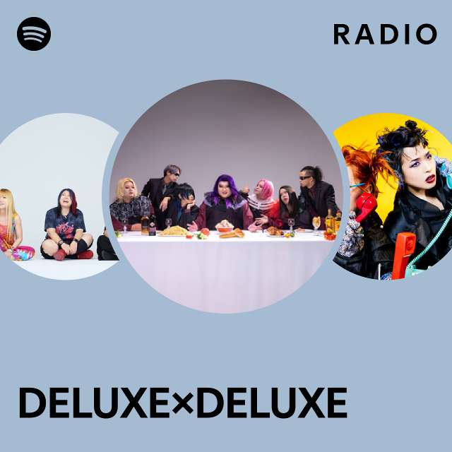 DELUXE×DELUXE | Spotify