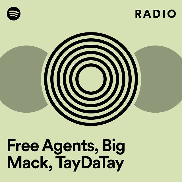 Free Agents, Big Mack, TayDaTay Radio
