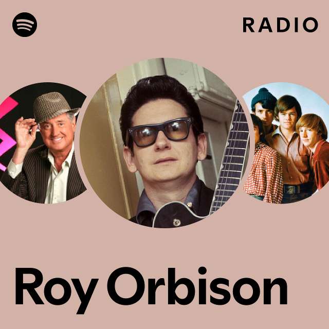 Roy orbison radio playlist by spotify spotify