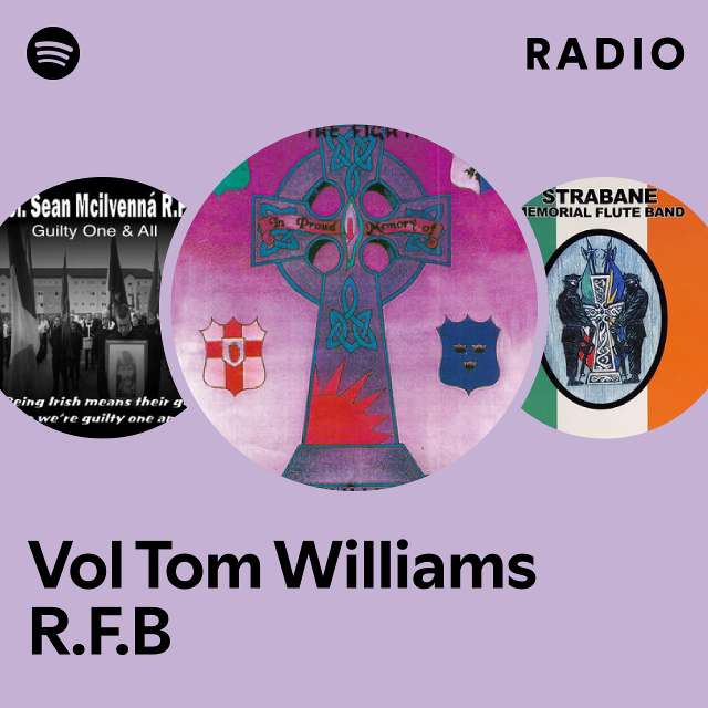 Vol Tom Williams R.F.B Radio playlist by Spotify Spotify