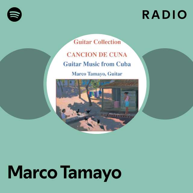 Marco Tamayo Radio playlist by Spotify Spotify