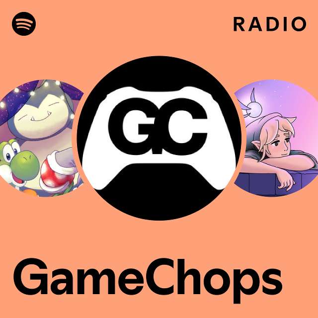 GameChops Radio - playlist by Spotify | Spotify