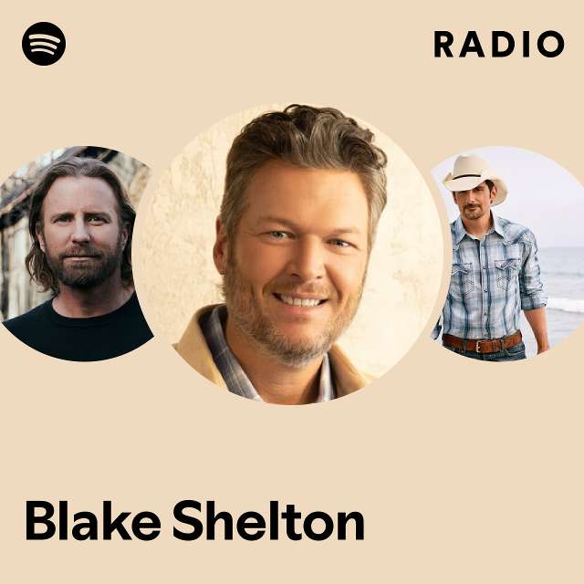 Blake Shelton Radio playlist by Spotify Spotify