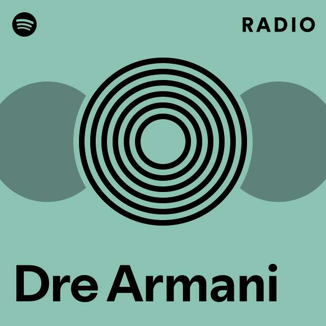 Dre Armani Spotify