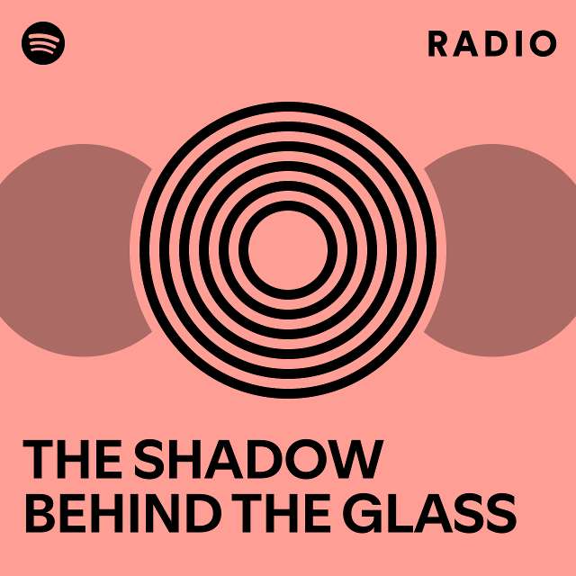 THE SHADOW BEHIND THE GLASS Radio