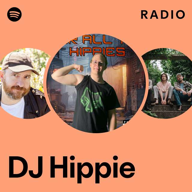 DJ Hippie Radio playlist by Spotify Spotify