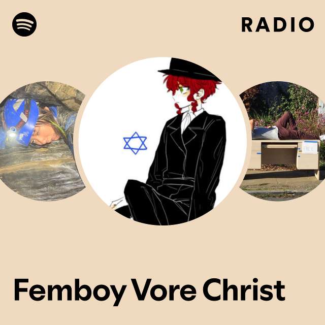 Femboy Vore Christ Radio - playlist by Spotify