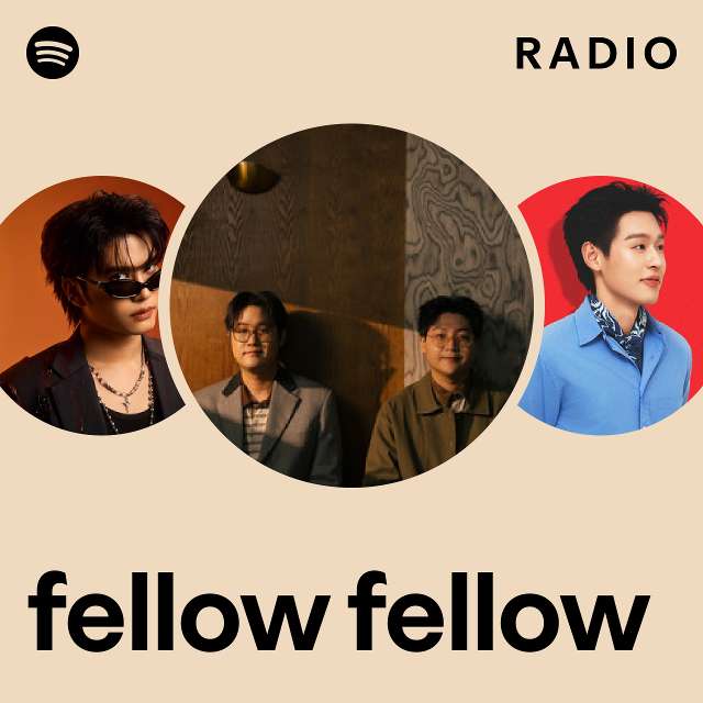 fellow fellow Radio - playlist by Spotify | Spotify