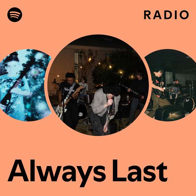 Always Last Radio - playlist by Spotify | Spotify