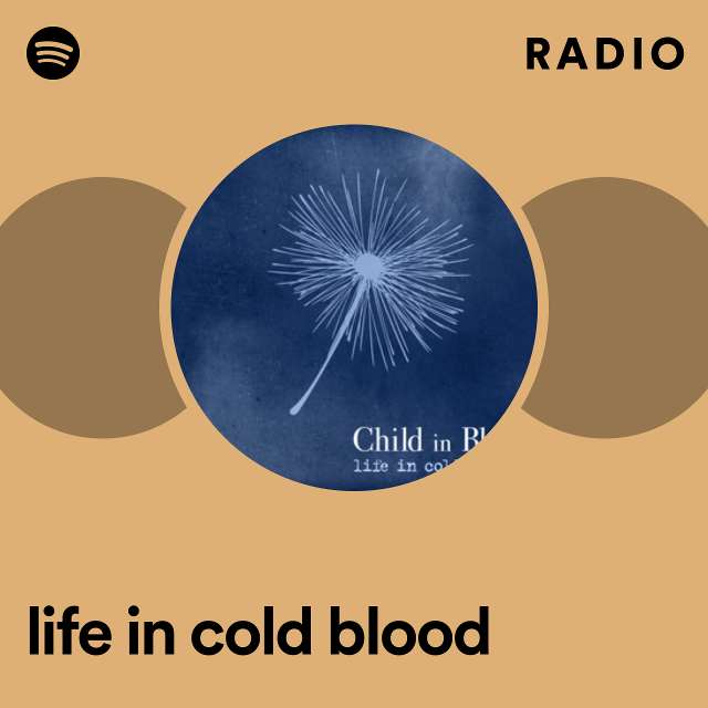 life in cold blood Radio