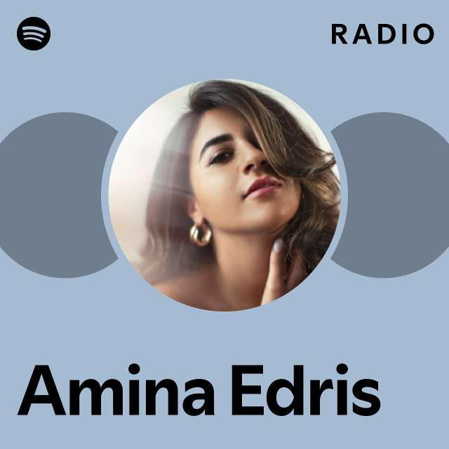 Amina Edris Spotify