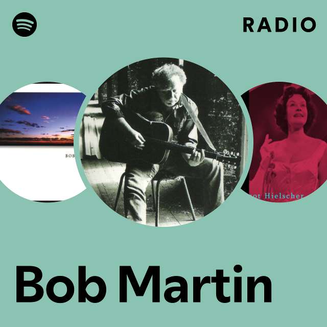 Bob Martin | Spotify