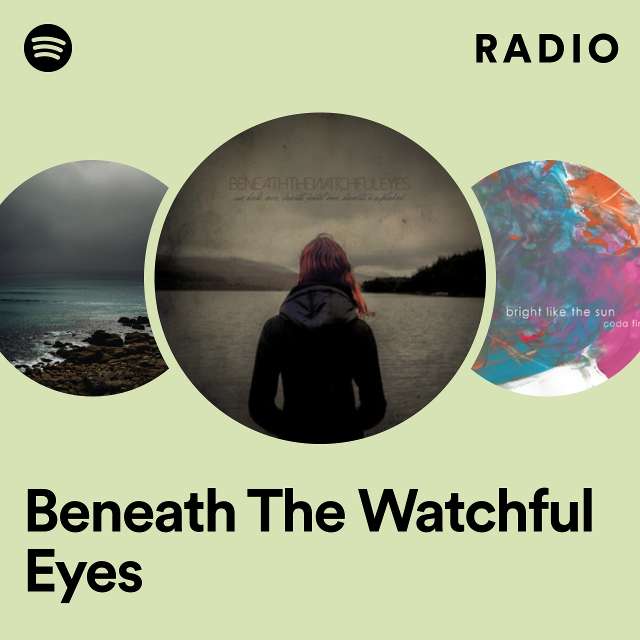 Beneath The Watchful Eyes: радио