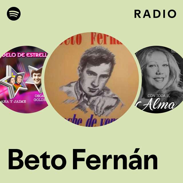 Beto Fernán Radio playlist by Spotify Spotify
