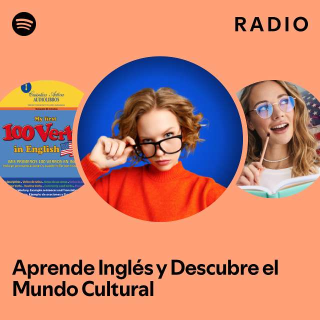 Aprende Inglés y Descubre el Mundo Cultural Radio playlist by Spotify