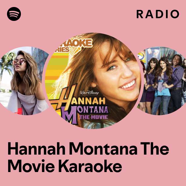 Hannah Montana The Movie Karaoke Radio playlist by Spotify Spotify