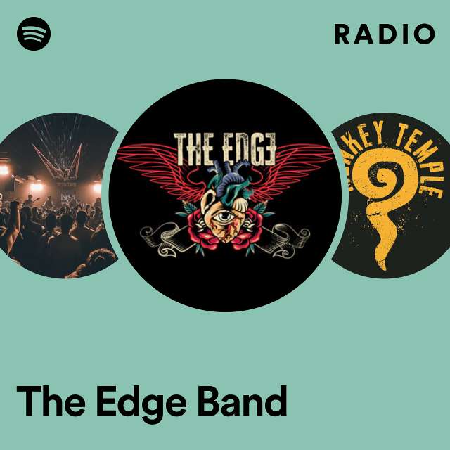 The Edge Band Radio - playlist by Spotify