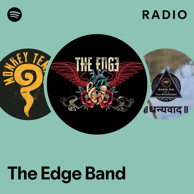 The Edge Band Radio playlist by Spotify Spotify