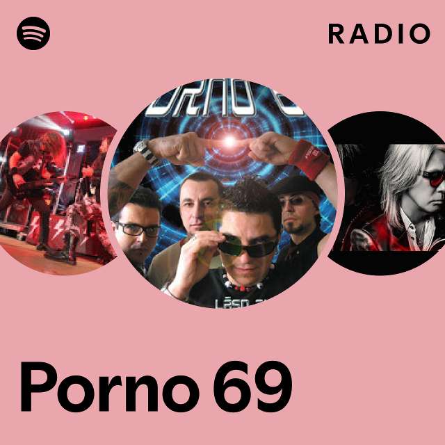 69 - Porno 69 Radio - playlist by Spotify | Spotify