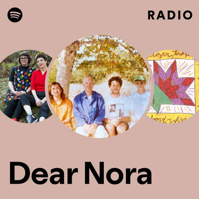 Dear Nora | Spotify