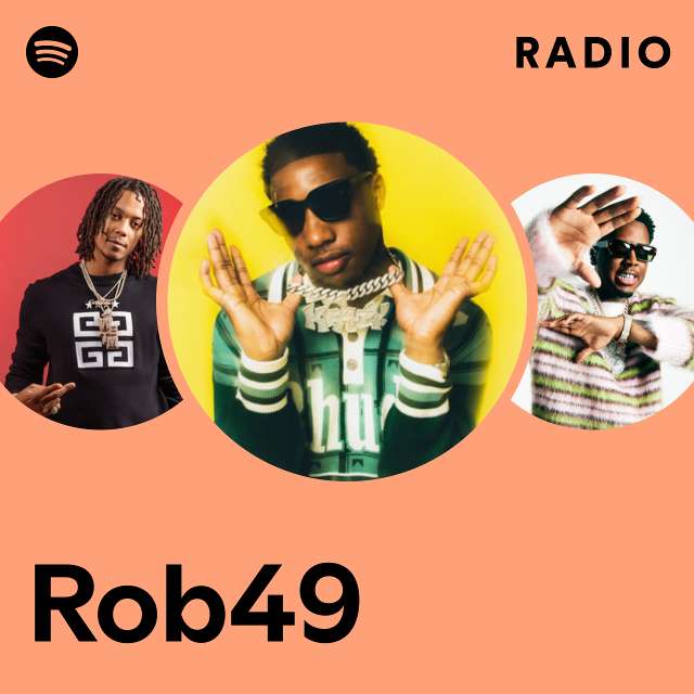 Rob49 Radio - playlist by Spotify | Spotify