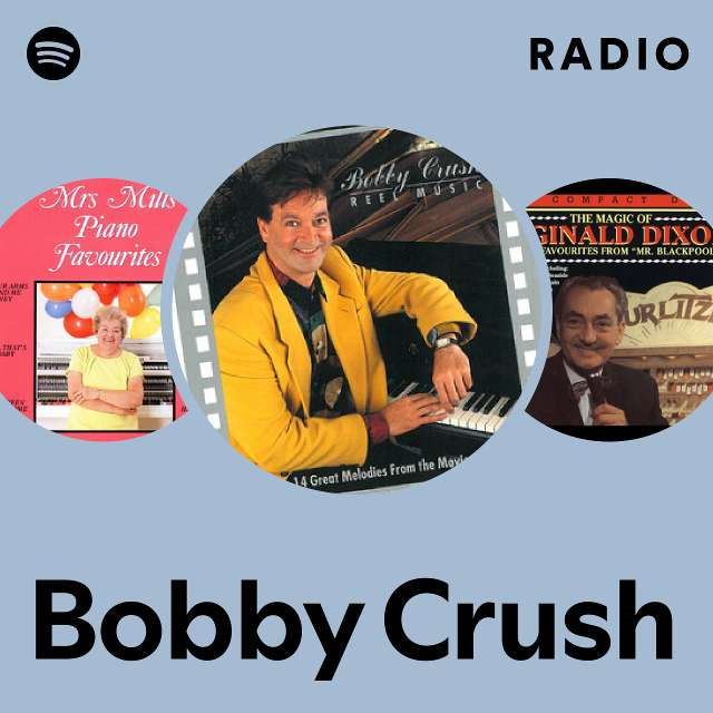 Bobby Crush Radio playlist by Spotify Spotify