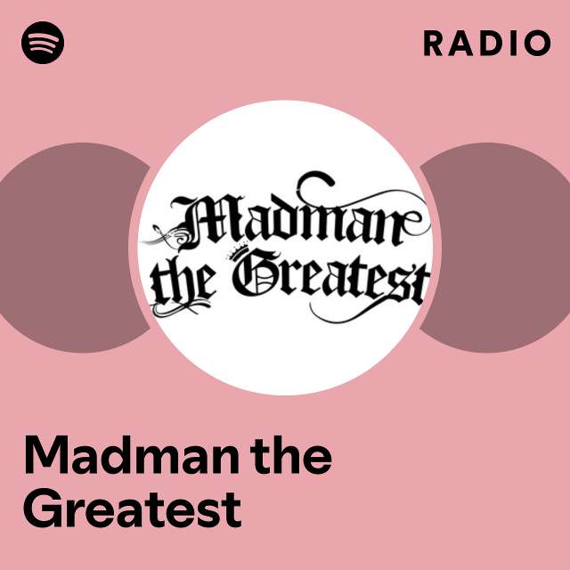Madman the Greatest