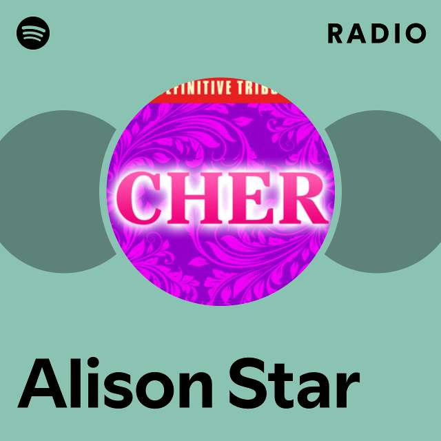 Alison Star Radio Playlist By Spotify Spotify