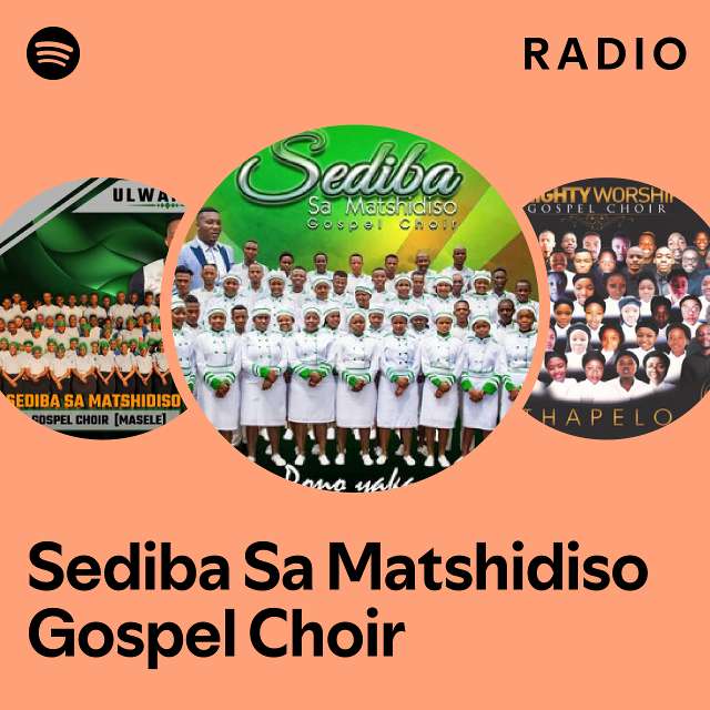 Sediba Sa Matshidiso Gospel Choir Radio - Playlist By Spotify | Spotify