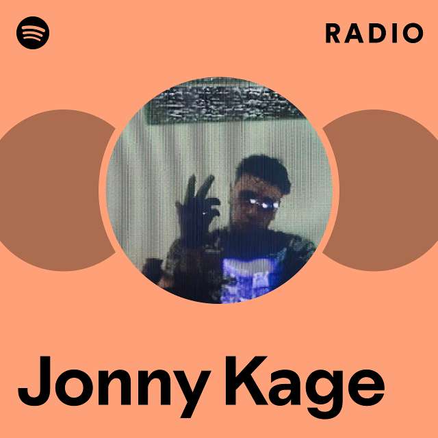 Jonny Kage Radio - playlist by Spotify | Spotify