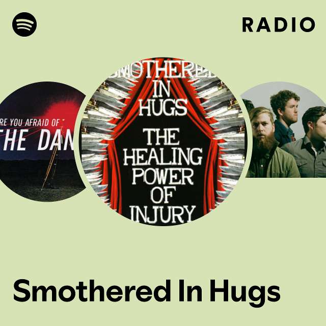 Smothered In Hugs Radio - playlist by Spotify