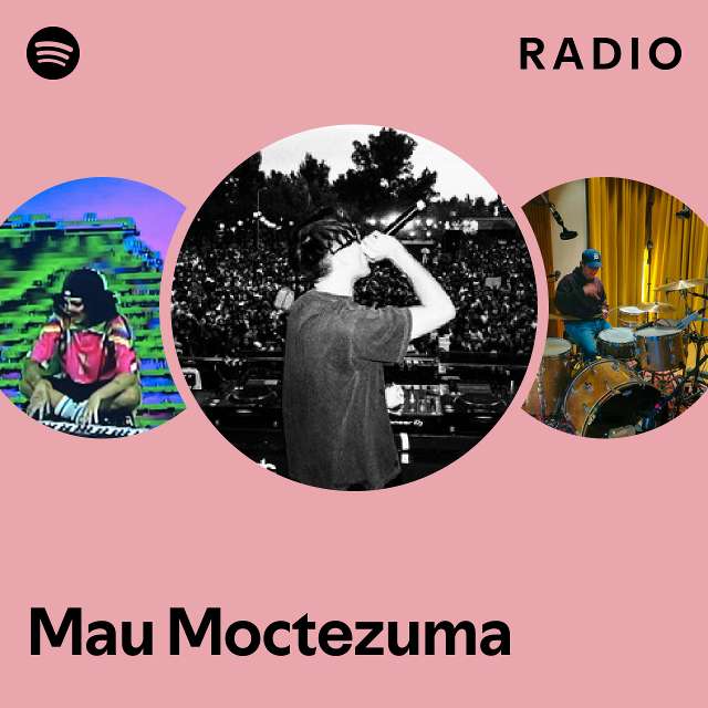 Mau Moctezuma Radio - playlist by Spotify | Spotify