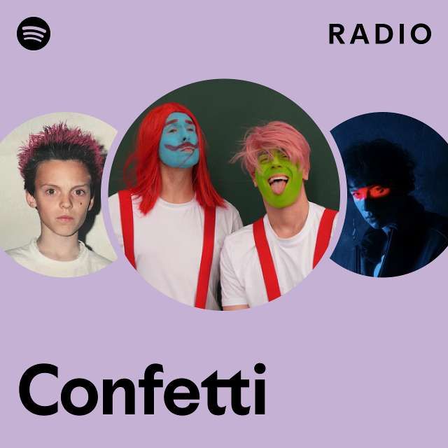 Confetti Radio playlist by Spotify Spotify