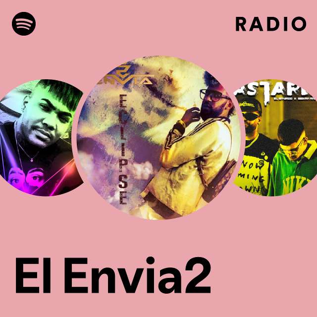 El Envia2 Radio playlist by Spotify Spotify