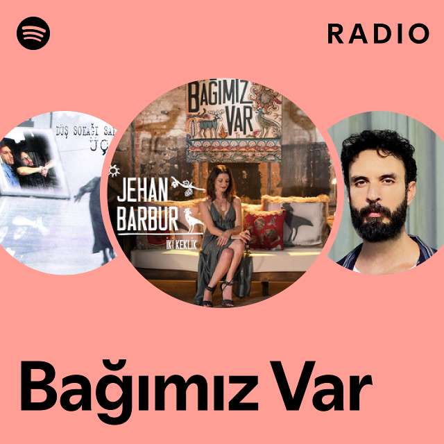 Bağımız Var Radio Playlist By Spotify Spotify