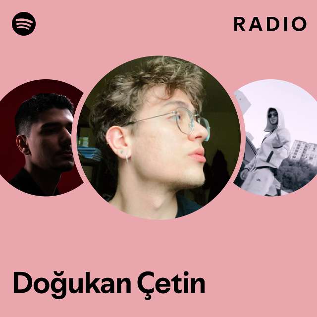 Doğukan Çetin Radio - playlist by Spotify | Spotify