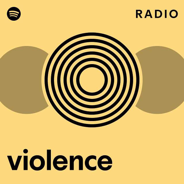 Violence Radio Playlist By Spotify Spotify