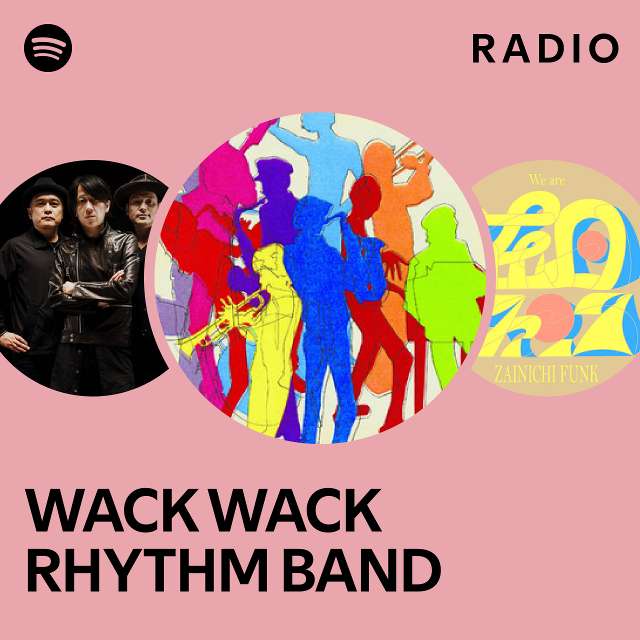 WACK WACK RHYTHM BAND | Spotify