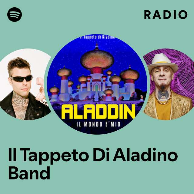 Il Tappeto Di Aladino Band Radio - playlist by Spotify