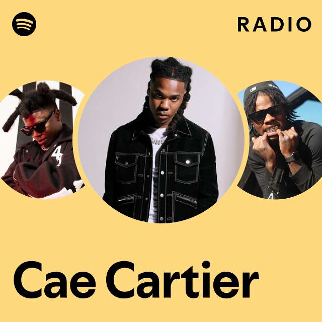 Cae Cartier Radio playlist by Spotify Spotify