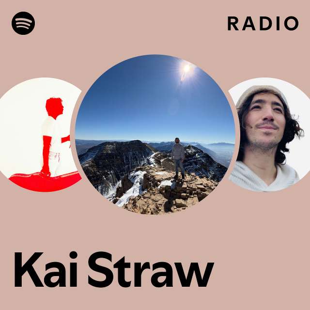 Kai Straw Radio playlist by Spotify Spotify