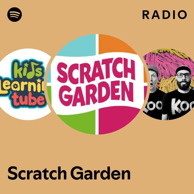 Scratch Garden Radio playlist by Spotify Spotify
