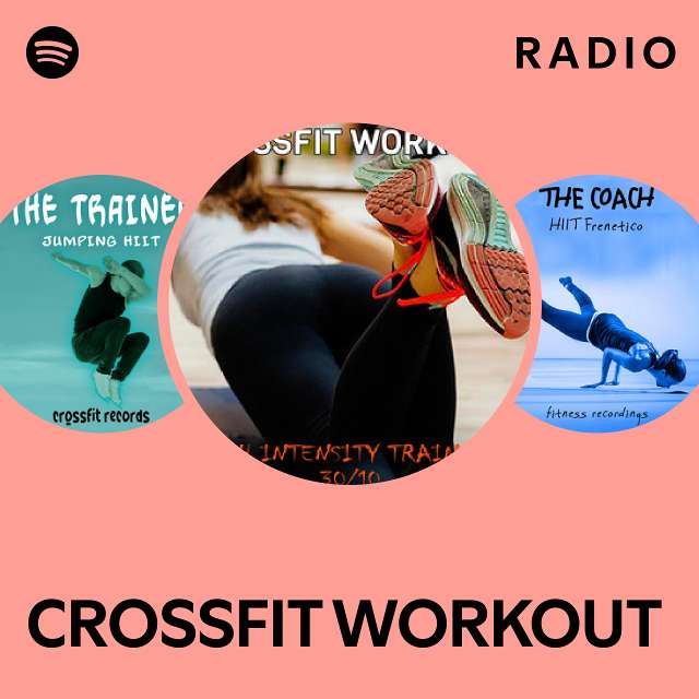 CROSSFIT WORKOUT Radio playlist by Spotify Spotify