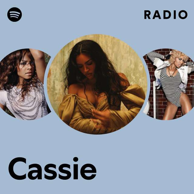 Cassie Radio Playlist By Spotify Spotify 