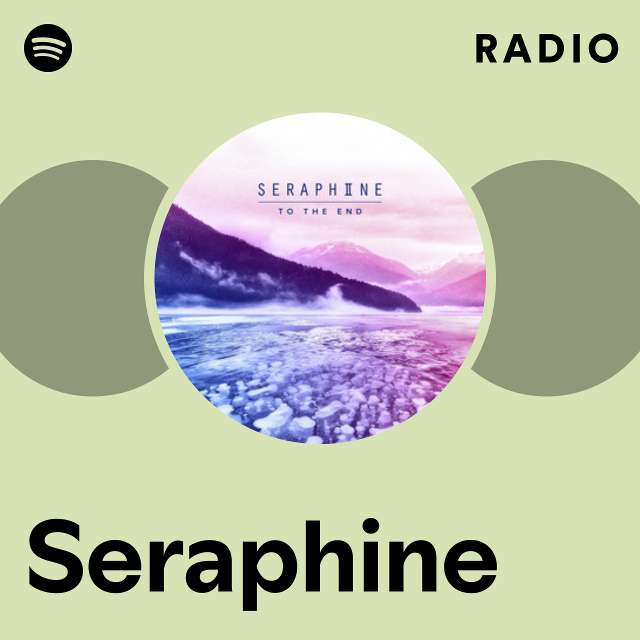 Seraphine Radio - playlist by Spotify