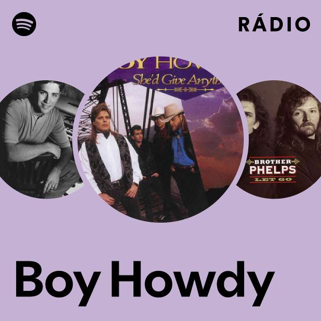 Boy Howdy | Spotify