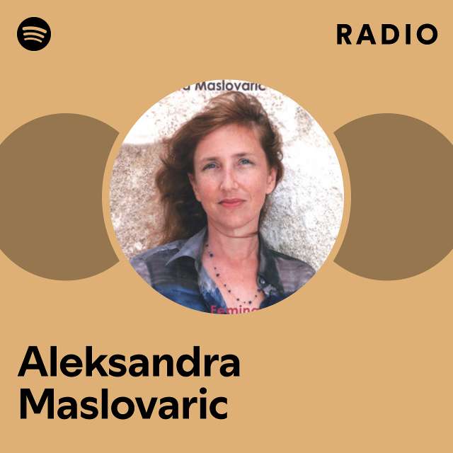 Aleksandra Maslovaric | Spotify