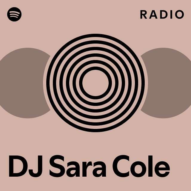 DJ Sara Cole Radio - playlist by Spotify | Spotify