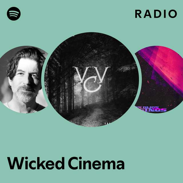 Wicked Cinema Radio - playlist by Spotify