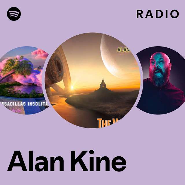 Alan kine radio playlist by spotify spotify